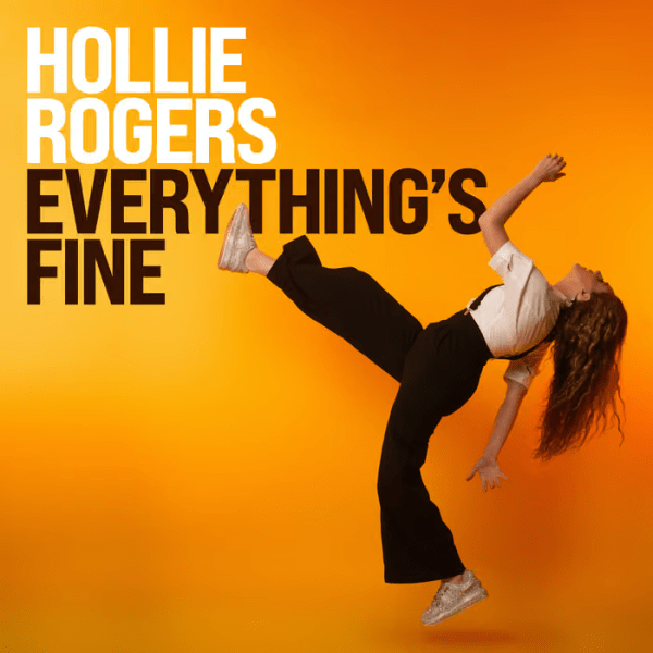 Hollie Rogers – Everything’s Fine