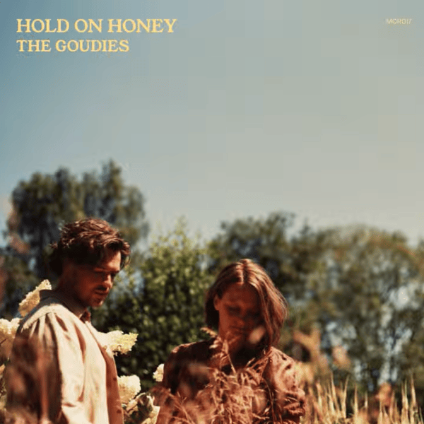 The Goudies – Hold On&nbsp;Honey