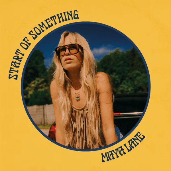 Maya Lane – Start of&nbsp;Something